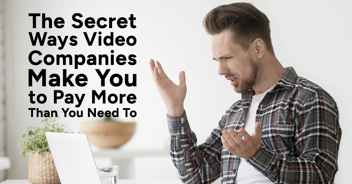 How video companies charge more than they need to