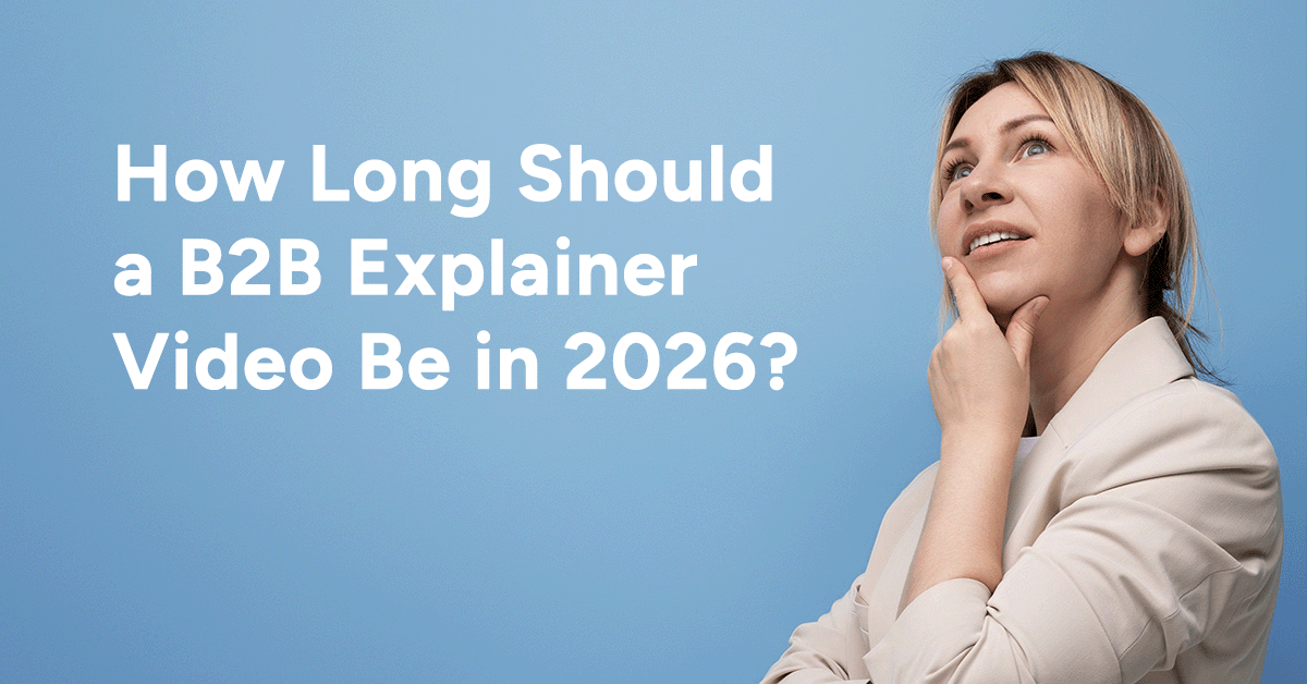 How Long Should a B2B Explainer Video Be in 2026?
